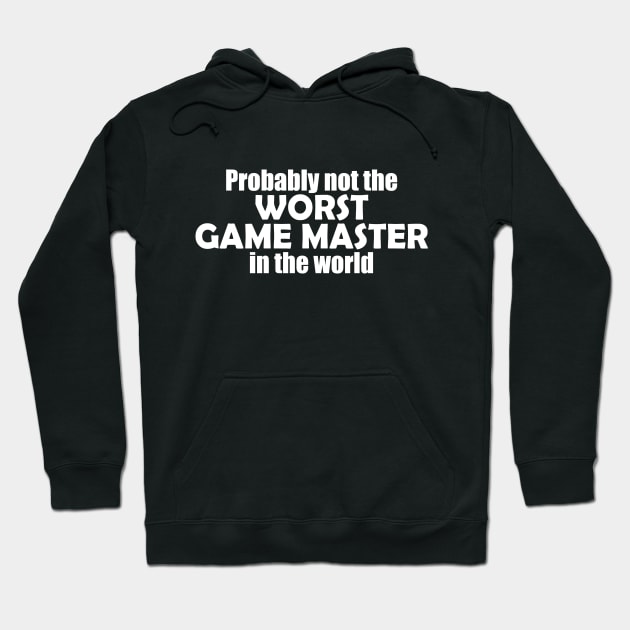 Probably not the worst game master in the world Hoodie by EpicEndeavours